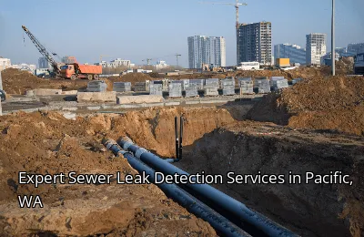 Expert Sewer Leak Detection Services in Pacific, WA Expert Sewer Leak Detection Services in Pacific, WA